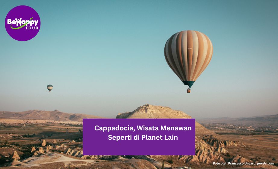 Cappadocia, Wisata Menawan Seperti di Planet Lain